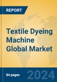 Textile Dyeing Machine Global Market Insights 2024, Analysis and Forecast to 2029, by Manufacturers, Regions, Technology, Product Type- Product Image