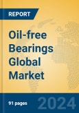 Oil-free Bearings Global Market Insights 2024, Analysis and Forecast to 2029, by Manufacturers, Regions, Technology, Application- Product Image
