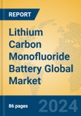 Lithium Carbon Monofluoride Battery Global Market Insights 2024, Analysis and Forecast to 2029, by Manufacturers, Regions, Technology, Application- Product Image