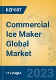 Commercial Ice Maker Global Market Insights 2023, Analysis and Forecast to 2028, by Manufacturers, Regions, Technology, Product Type- Product Image