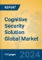 Cognitive Security Solution Global Market Insights 2023, Analysis and Forecast to 2028, by Market Participants, Regions, Technology - Product Image