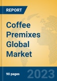 Coffee Premixes Global Market Insights 2023, Analysis and Forecast to 2028, by Manufacturers, Regions, Technology, Application, Product Type- Product Image