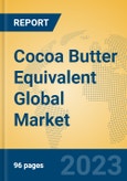 Cocoa Butter Equivalent Global Market Insights 2023, Analysis and Forecast to 2028, by Manufacturers, Regions, Technology, Application, Product Type- Product Image