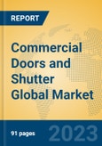 Commercial Doors and Shutter Global Market Insights 2023, Analysis and Forecast to 2028, by Manufacturers, Regions, Technology, Product Type- Product Image