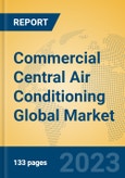 Commercial Central Air Conditioning Global Market Insights 2023, Analysis and Forecast to 2028, by Manufacturers, Regions, Technology, Application, Product Type- Product Image