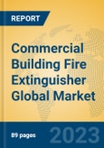 Commercial Building Fire Extinguisher Global Market Insights 2023, Analysis and Forecast to 2028, by Manufacturers, Regions, Technology, Application, Product Type- Product Image