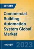 Commercial Building Automation System Global Market Insights 2023, Analysis and Forecast to 2028, by Manufacturers, Regions, Technology, Application- Product Image