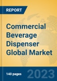 Commercial Beverage Dispenser Global Market Insights 2023, Analysis and Forecast to 2028, by Manufacturers, Regions, Technology, Application, Product Type- Product Image