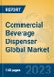 Commercial Beverage Dispenser Global Market Insights 2023, Analysis and Forecast to 2028, by Manufacturers, Regions, Technology, Application, Product Type - Product Image
