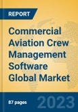 Commercial Aviation Crew Management Software Global Market Insights 2023, Analysis and Forecast to 2028, by Market Participants, Regions, Technology, Product Type- Product Image