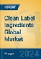 Clean Label Ingredients Global Market Insights 2024, Analysis and Forecast to 2029, by Manufacturers, Regions, Technology - Product Image