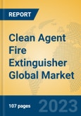 Clean Agent Fire Extinguisher Global Market Insights 2023, Analysis and Forecast to 2028, by Manufacturers, Regions, Technology, Application, Product Type- Product Image