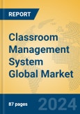 Classroom Management System Global Market Insights 2024, Analysis and Forecast to 2029, by Market Participants, Regions, Technology, Application, Product Type- Product Image