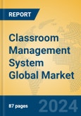 Classroom Management System Global Market Insights 2023, Analysis and Forecast to 2028, by Market Participants, Regions, Technology, Application, Product Type- Product Image