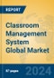 Classroom Management System Global Market Insights 2023, Analysis and Forecast to 2028, by Market Participants, Regions, Technology, Application, Product Type - Product Thumbnail Image