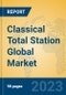 Classical Total Station Global Market Insights 2023, Analysis and Forecast to 2028, by Manufacturers, Regions, Technology, Application, Product Type - Product Thumbnail Image