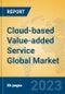 Cloud-based Value-added Service Global Market Insights 2023, Analysis and Forecast to 2028, by Market Participants, Regions, Technology, Application, Product Type - Product Thumbnail Image