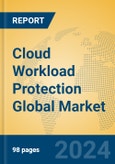 Cloud Workload Protection Global Market Insights 2024, Analysis and Forecast to 2029, by Market Participants, Regions, Technology, Application- Product Image