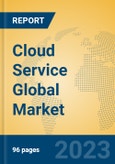 Cloud Service Global Market Insights 2023, Analysis and Forecast to 2028, by Market Participants, Regions, Technology, Application, Product Type- Product Image