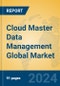 Cloud Master Data Management Global Market Insights 2024, Analysis and Forecast to 2029, by Market Participants, Regions, Technology, Application - Product Image
