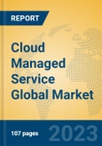 Cloud Managed Service Global Market Insights 2023, Analysis and Forecast to 2028, by Market Participants, Regions, Technology, Product Type- Product Image