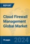 Cloud Firewall Management Global Market Insights 2024, Analysis and Forecast to 2029, by Manufacturers, Regions, Technology, Application - Product Thumbnail Image