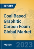 Coal Based Graphitic Carbon Foam Global Market Insights 2023, Analysis and Forecast to 2028, by Manufacturers, Regions, Technology, Application, Product Type- Product Image