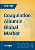 Coagulation Albumin Global Market Insights 2023, Analysis and Forecast to 2028, by Manufacturers, Regions, Technology, Application, Product Type- Product Image