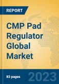 CMP Pad Regulator Global Market Insights 2023, Analysis and Forecast to 2028, by Manufacturers, Regions, Technology, Application, Product Type- Product Image