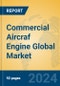 Commercial Aircraf Engine Global Market Insights 2024, Analysis and Forecast to 2029, by Manufacturers, Regions, Technology, Application - Product Thumbnail Image
