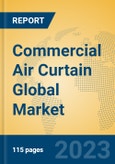 Commercial Air Curtain Global Market Insights 2023, Analysis and Forecast to 2028, by Manufacturers, Regions, Technology, Product Type- Product Image