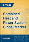 Combined Heat and Power System Global Market Insights 2023, Analysis and Forecast to 2028, by Manufacturers, Regions, Technology, Product Type- Product Image