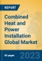 Combined Heat and Power Installation Global Market Insights 2023, Analysis and Forecast to 2028, by Manufacturers, Regions, Technology, Application, Product Type - Product Image