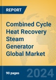Combined Cycle Heat Recovery Steam Generator Global Market Insights 2024, Analysis and Forecast to 2029, by Manufacturers, Regions, Technology, and Product Type- Product Image