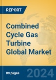 Combined Cycle Gas Turbine Global Market Insights 2024, Analysis and Forecast to 2029, by Manufacturers, Regions, Technology, Application, and Product Type- Product Image