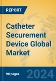 Catheter Securement Device Global Market Insights 2023, Analysis and Forecast to 2028, by Manufacturers, Regions, Technology, Application, Product Type- Product Image