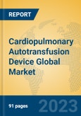 Cardiopulmonary Autotransfusion Device Global Market Insights 2023, Analysis and Forecast to 2028, by Manufacturers, Regions, Technology, Application, Product Type- Product Image