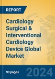 Cardiology Surgical & Interventional Cardiology Device Global Market Insights 2023, Analysis and Forecast to 2028, by Manufacturers, Regions, Technology, Application, Product Type- Product Image