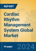 Cardiac Rhythm Management System Global Market Insights 2023, Analysis and Forecast to 2028, by Manufacturers, Regions, Technology, Application, Product Type- Product Image