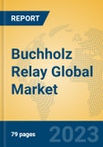 Buchholz Relay Global Market Insights 2023, Analysis and Forecast to 2028, by Manufacturers, Regions, Technology, Application, Product Type- Product Image