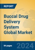 Buccal Drug Delivery System Global Market Insights 2024, Analysis and Forecast to 2029, by Manufacturers, Regions, Technology, Application, Product Type- Product Image