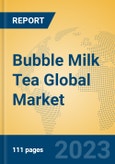 Bubble Milk Tea Global Market Insights 2023, Analysis and Forecast to 2028, by Manufacturers, Regions, Technology, Application, Product Type- Product Image
