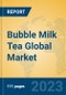 Bubble Milk Tea Global Market Insights 2023, Analysis and Forecast to 2028, by Manufacturers, Regions, Technology, Application, Product Type - Product Image