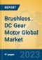 Brushless DC Gear Motor Global Market Insights 2023, Analysis and Forecast to 2028, by Manufacturers, Regions, Technology, Application, Product Type - Product Thumbnail Image
