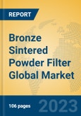 Bronze Sintered Powder Filter Global Market Insights 2023, Analysis and Forecast to 2028, by Manufacturers, Regions, Technology, Product Type- Product Image