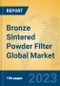 Bronze Sintered Powder Filter Global Market Insights 2023, Analysis and Forecast to 2028, by Manufacturers, Regions, Technology, Product Type - Product Image