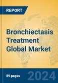 Bronchiectasis Treatment Global Market Insights 2024, Analysis and Forecast to 2029, by Manufacturers, Regions, Technology, Application- Product Image