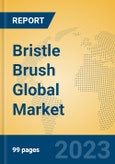 Bristle Brush Global Market Insights 2023, Analysis and Forecast to 2028, by Manufacturers, Regions, Technology, Application, Product Type- Product Image