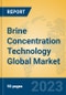 Brine Concentration Technology Global Market Insights 2023, Analysis and Forecast to 2028, by Market Participants, Regions, Technology, Product Type - Product Image