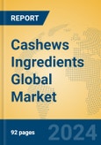 Cashews Ingredients Global Market Insights 2023, Analysis and Forecast to 2028, by Manufacturers, Regions, Technology, Product Type- Product Image